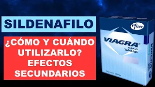 🔵 SILDENAFILO (VIAGRA)💊 | Cómo y cuándo tomarlo, Efectos secundarios, Recomendaciones