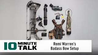 #10MinuteTalk - Remi Warren’s Badass Bow Setup