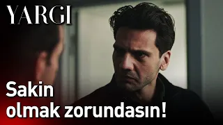 Yargı 53. Bölüm -  Sakin Olmak Zorundasın!