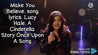 Make you believe. song lyrics. Cinderella once upon a song.