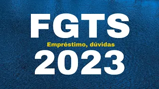 FGTS 2023 - Antecipação - Dúvidas - Empréstimo FGTS pelo PIX - Autorização dos bancos