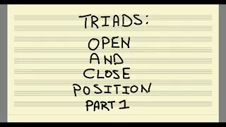 Triads Open and Close Position, Part 1