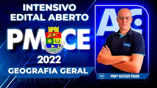 Concurso PM CE 2022 - Intensivo Edital Aberto - Geografia Geral - Alfacon