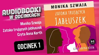 Zatoka trujących jabłuszek - M. Szwaja - czyta Anna Kerth - 1/6