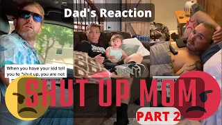 "SHUT UP MOM" The Best Dads Reactions 2022 PART 2 | TikTok Compilation |