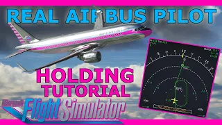 Holding Tutorial with a Real Airbus Pilot! FlyByWire A32NX MSFS