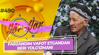 Yor-yor 490-son FARZANDIM VAFOT ETGANDAN BERI YOLG'IZMAN! (24.10.2022)