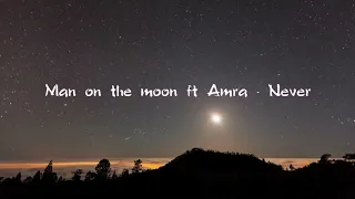 Man on the moon ft amra never lyrics