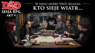 Kto sieje wiatr... | Sesja RPG D&D | W Tajnej Służbie Wrót Baldura WTSWB #5