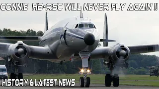 4Kᵁᴴᴰ Connie HB-RSC  Super Constellation will never fly again !!! Original  footage of this Icon .