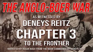 The Anglo Boer War as witnessed by Deneys Reitz - Chapter 3