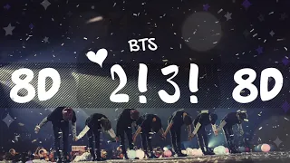 [8D AUDIO]  BTS (방탄소년단) - 2!3! (둘! 셋!) [USE HEADPHONES 🎧] | BTS | 8D