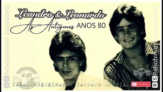 🆁🆂║LEANDRO E LEONARDO - Só As Antigonas Do Início║- [Álbum Completo Anos 80]  🆁🆂Rebobinando Saudade©