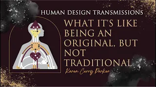 What Happens When Human Design Chooses You - Karen Curry Parker