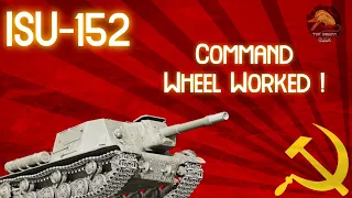 ISU-152: Command Wheel Worked! II Wot Console - World of Tanks Console Modern Armour