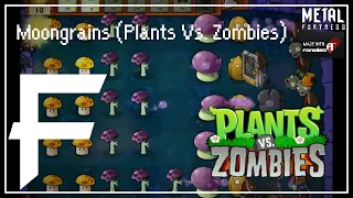 Moongrains (Plants Vs. Zombies) [Metal Remix] || (Metal Fortress)