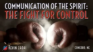 Communication Of The Spirit: The Fight For Control- Kevin Zadai