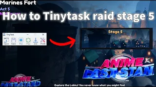 How To Tinytask Raid act 5 Anime last stand