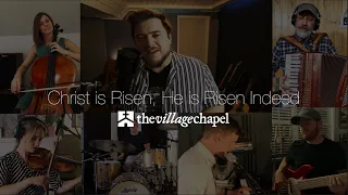 "Christ is Risen He is Risen Indeed" - The Village Chapel Worship Team