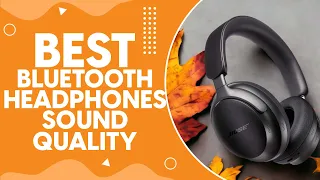 Best Bluetooth Headphones Sound Quality in 2024: Top Picks for Audiophiles