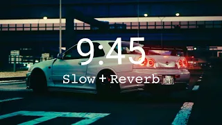 9:45 slow and reverb song #slowandrevrb #lofisong #bestsong #trandingsong #viralsong#music