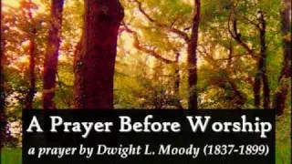 A Prayer Before Worship By D.L. Moody (read by Jack Kirksey & Joshua Wallnofer)