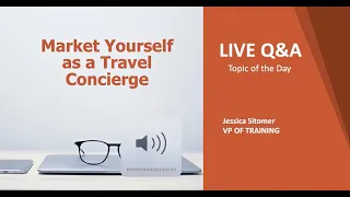 Webinar - Market Yourself As A Travel Concierge