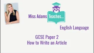 How to Write an Article - English Language GCSE Revision