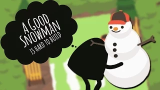 DO YOU WANNA BUILD A SNOWMAN!? | A Good Snowman is Hard to Build