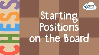 Starting Positions on the Board. How to Play Chess? | Kids Academy
