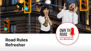 Own the Road with AutoTrader, Episode 55: Road Rules Refresher