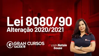 Lei 8080/90 - Alteração 2020/2021 com Natale Souza