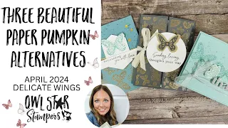 3 Alternative Ideas from the Delicate Wings April 2024 Stampin’ Up! Paper Pumpkin