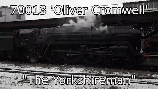 70013 'Oliver Cromwell' - "The Yorkshireman" - 03/03/18