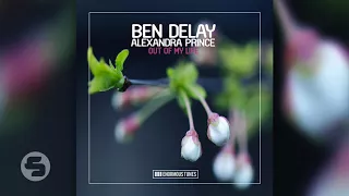 Ben Delay feat  Alexandra Prince - Out of My Life (Calippo Remix)