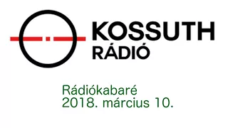 Rádiókabaré 2018. március 10.