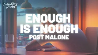 [1 Hour] Post Malone - Enough Is Enough (Clean - Lyrics) New Song 2023