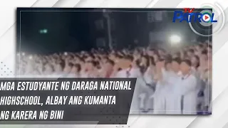 Mga estudyante ng Daraga National Highschool, Albay ang kumanta ng Karera ng BINI | TV Patrol