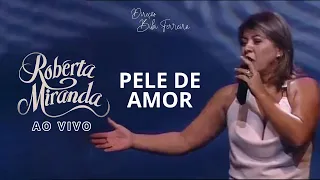 Pele de amor - DVD Roberta Miranda - Ao Vivo