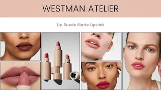 Sneak Peek! Westman Atelier Lip Suede Matte Lipstick
