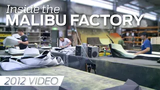 Inside the Malibu Factory | 2012 Video