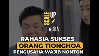 RAHASIA SUKSES ORANG TIONGHOA BISA JADI PENGUSAHA!! PEMULA BISNIS WAJIB BANGET NONTON! | SCALE UP