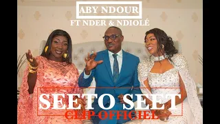 SEETOO SEET ABY NDOUR FT NDER et NDIOLE CLIP OFFICIEL