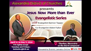 Sabbath Afternoon|| May, 04 2024|| Jesus Now More Than Ever|| Evangelist Damion Tapper