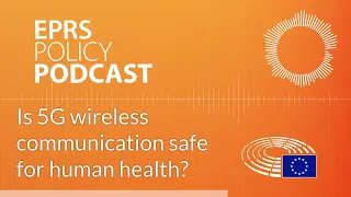 Is 5G wireless communication safe for human health? [Policy Podcast]