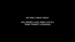 My Time & Tricky Tricky - Will Sparks x W&W x Timmy Trumpet (The Mdogbearth Remix)