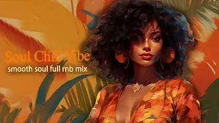 neo soul music ~ smooth soul full rnb mix 2023 ~ relaxing soul songs playlist