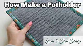 How to Make a Potholder - Learn to Sew Series
