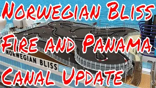 Update About Norwegian Bliss Onboard Fire and Panama Canal Transit!