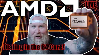 Dialing in the AMD 64 Core Threadripper!